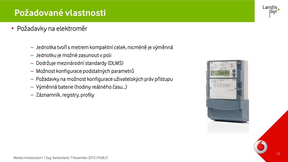 podstatných parametrů Požadavky na možnost konfigurace uživatelských práv přístupu Výměnná baterie