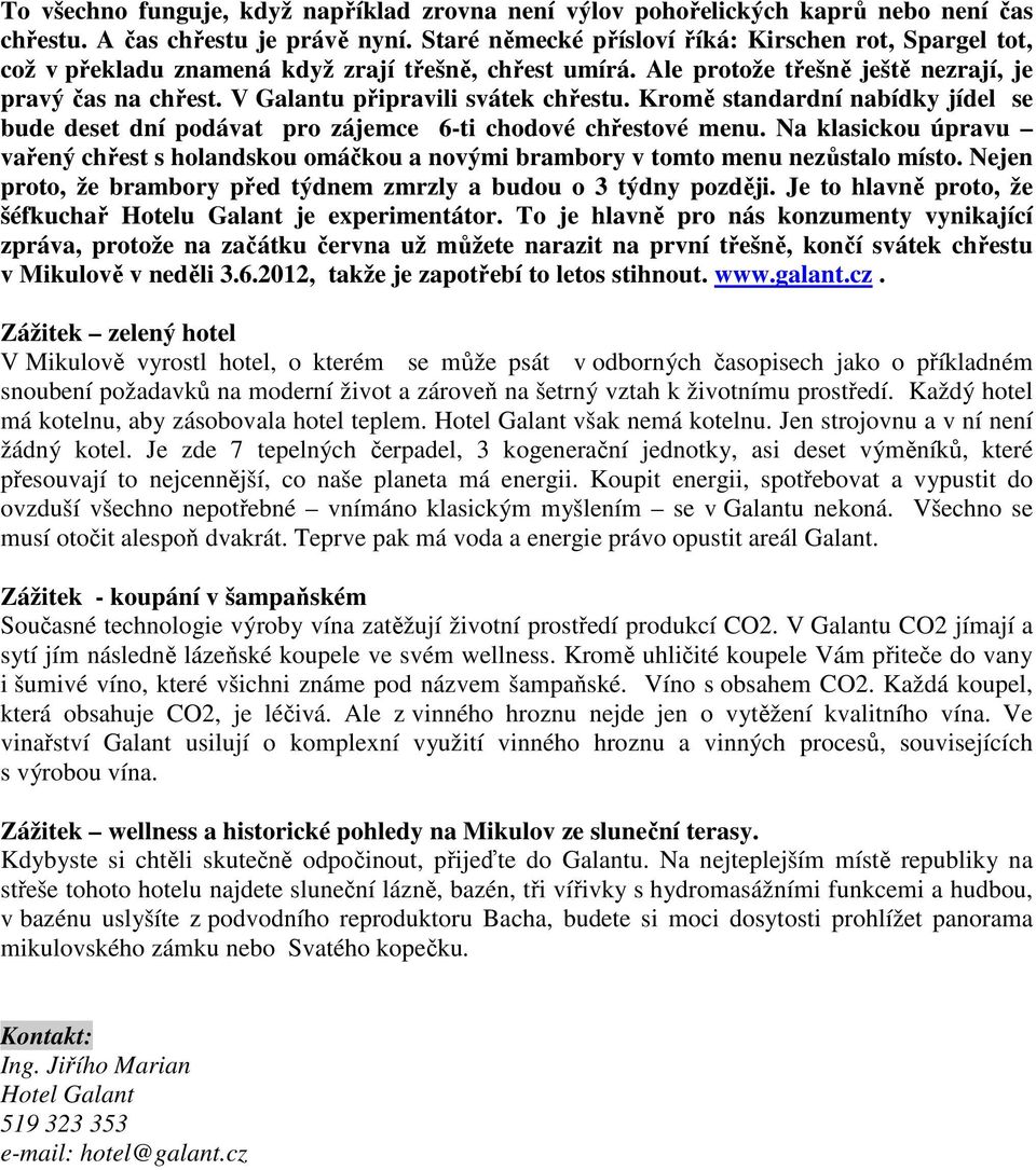 V Galantu připravili svátek chřestu. Kromě standardní nabídky jídel se bude deset dní podávat pro zájemce 6-ti chodové chřestové menu.