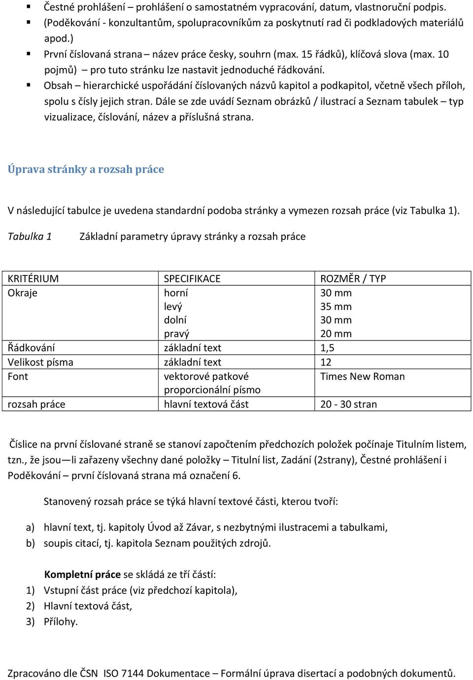 Obsah hierarchické uspořádání číslovaných názvů kapitol a podkapitol, včetně všech příloh, spolu s čísly jejich stran.