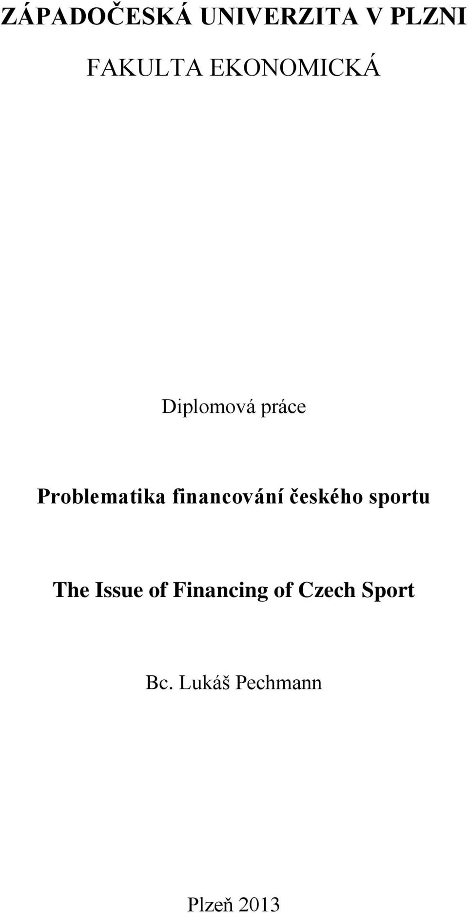 financování českého sportu The Issue of