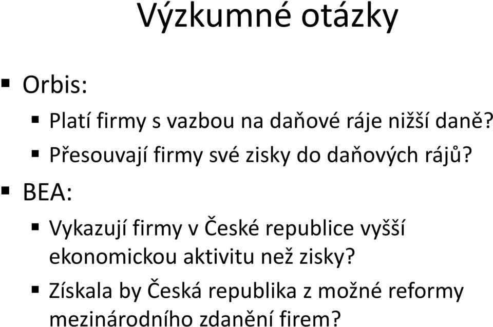 BEA: Vykazují firmy v České republice vyšší ekonomickou aktivitu