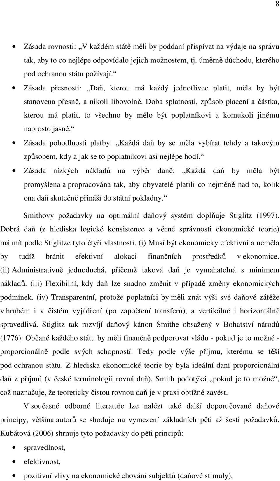 Doba splatnosti, způsob placení a částka, kterou má platit, to všechno by mělo být poplatníkovi a komukoli jinému naprosto jasné.