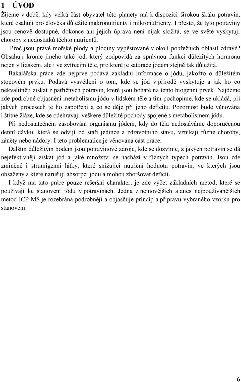 Proč jsou právě mořské plody a plodiny vypěstované v okolí pobřeţních oblastí zdravé?