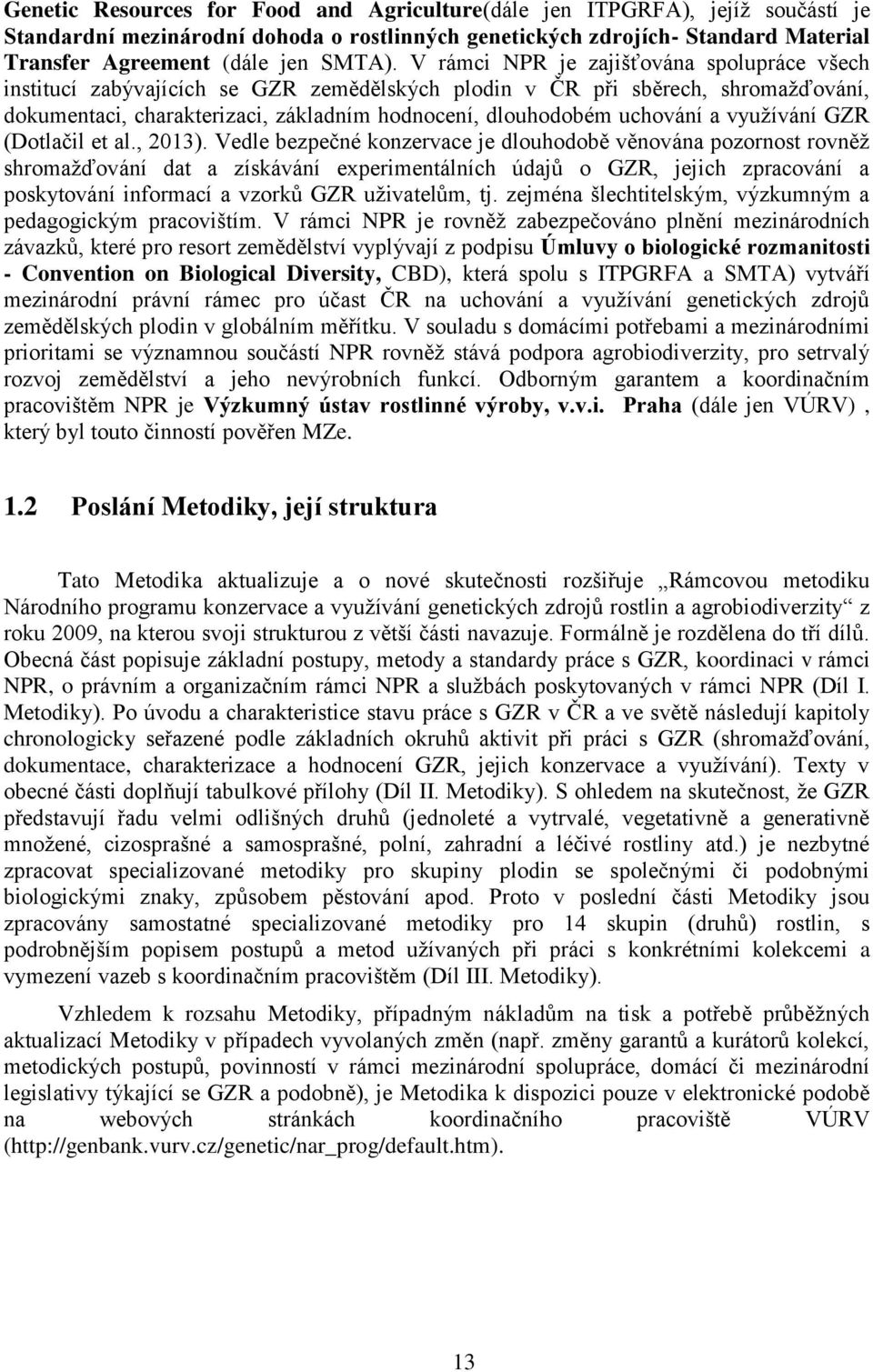 využívání GZR (Dotlačil et al., 2013).