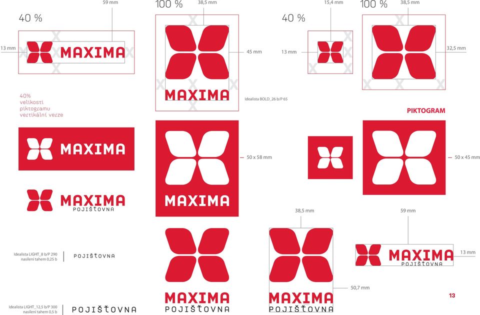 x 45 mm 38,5 mm 59 mm Idealista LIGHT_8 b/p 290 nasílení tahem 0,25 b P O J I Š Ť O V