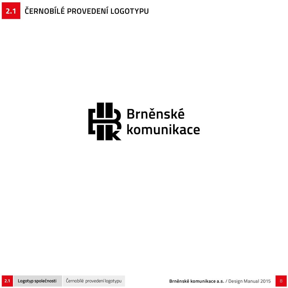 provedení logotypu Brněnské