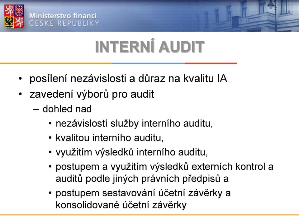 výsledků interního auditu, postupem a využitím výsledků externích kontrol a auditů