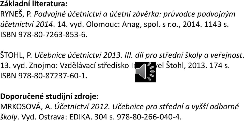 díl pro střední školy a veřejnost. 13. vyd. Znojmo: Vzdělávací středisko Ing. Pavel Štohl, 2013. 174 s.