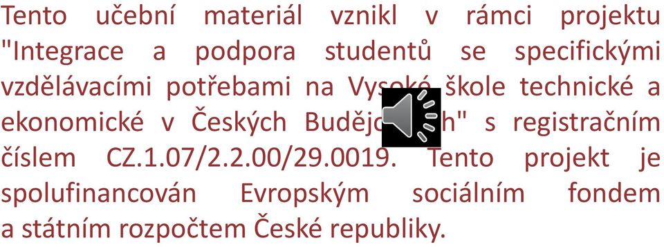 Českých Budějovicích" s registračním číslem CZ.1.07/2.2.00/29.0019.