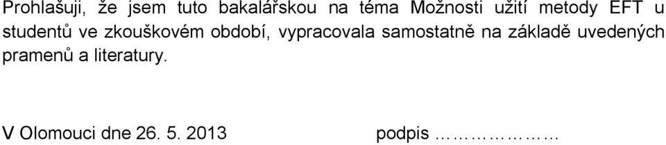 období, vypracovala samostatně na základě