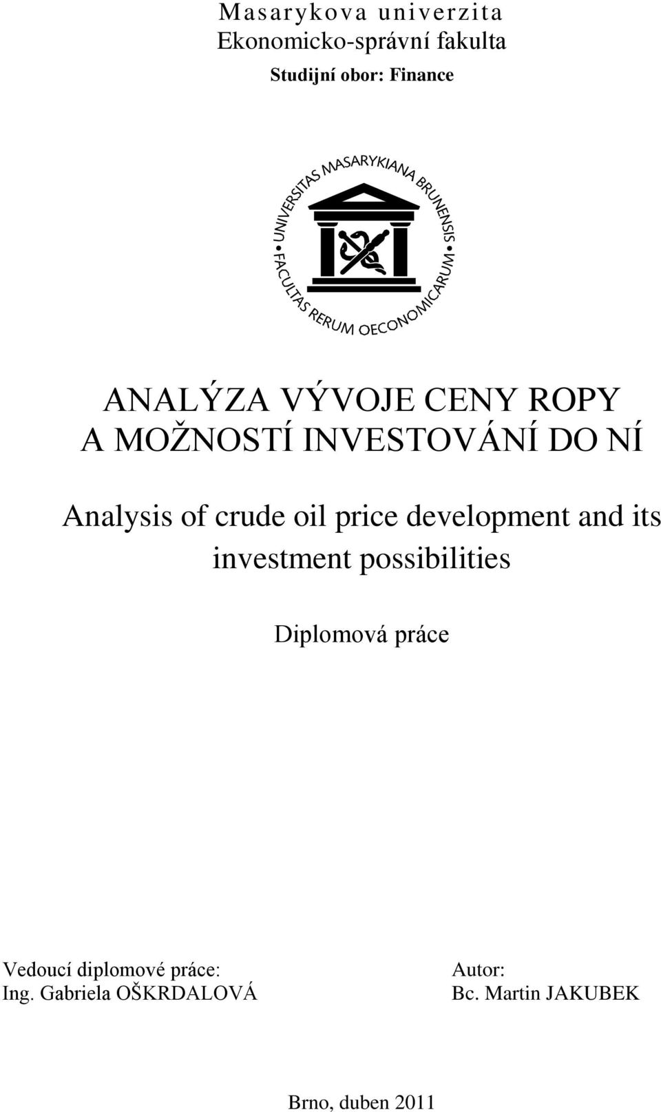 price development and its investment possibilities Diplomová práce Vedoucí
