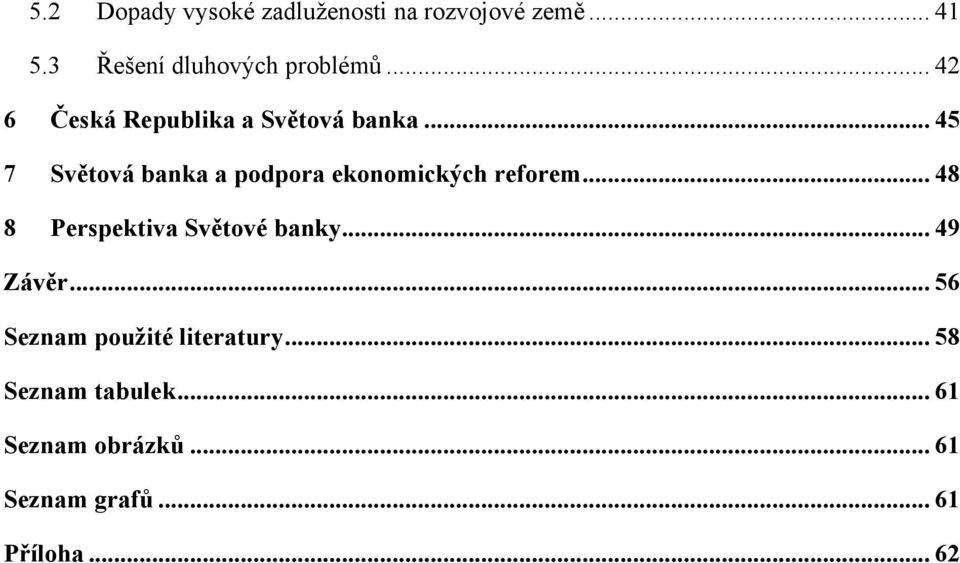 .. 45 7 Světová banka a podpora ekonomických reforem.