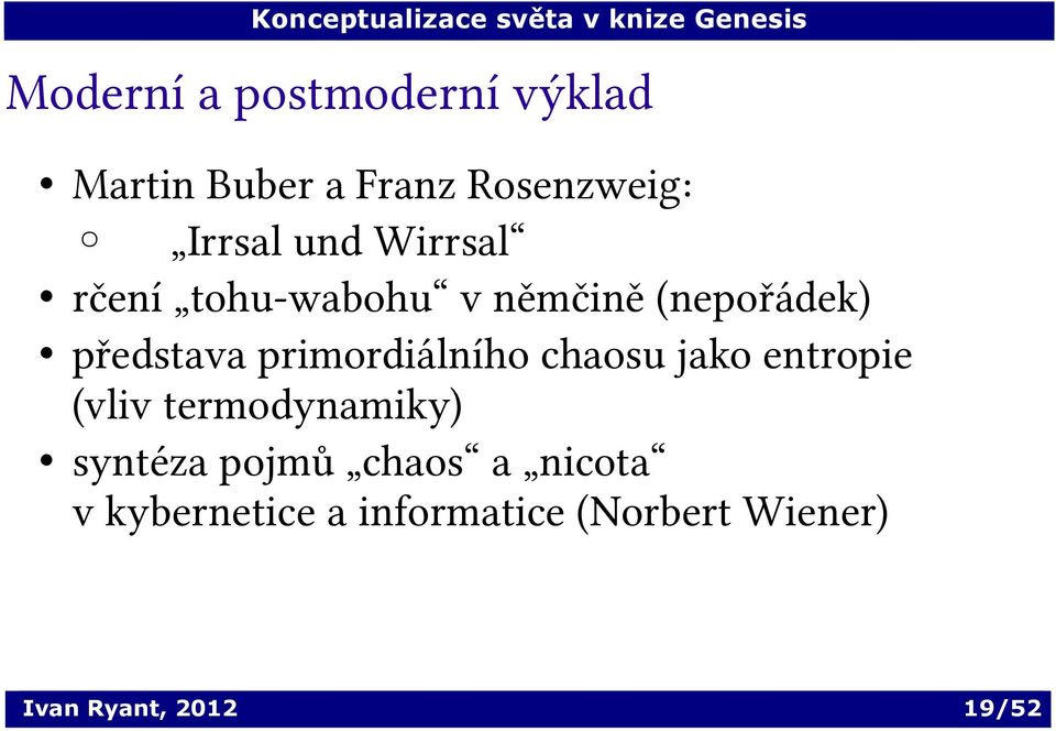 primordiálního chaosu jako entropie (vliv termodynamiky) syntéza pojmů