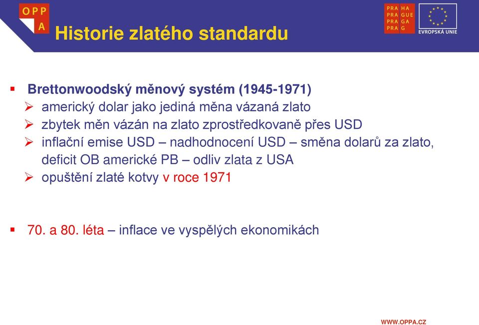 inflační emise USD nadhodnocení USD směna dolarů za zlato, deficit OB americké PB