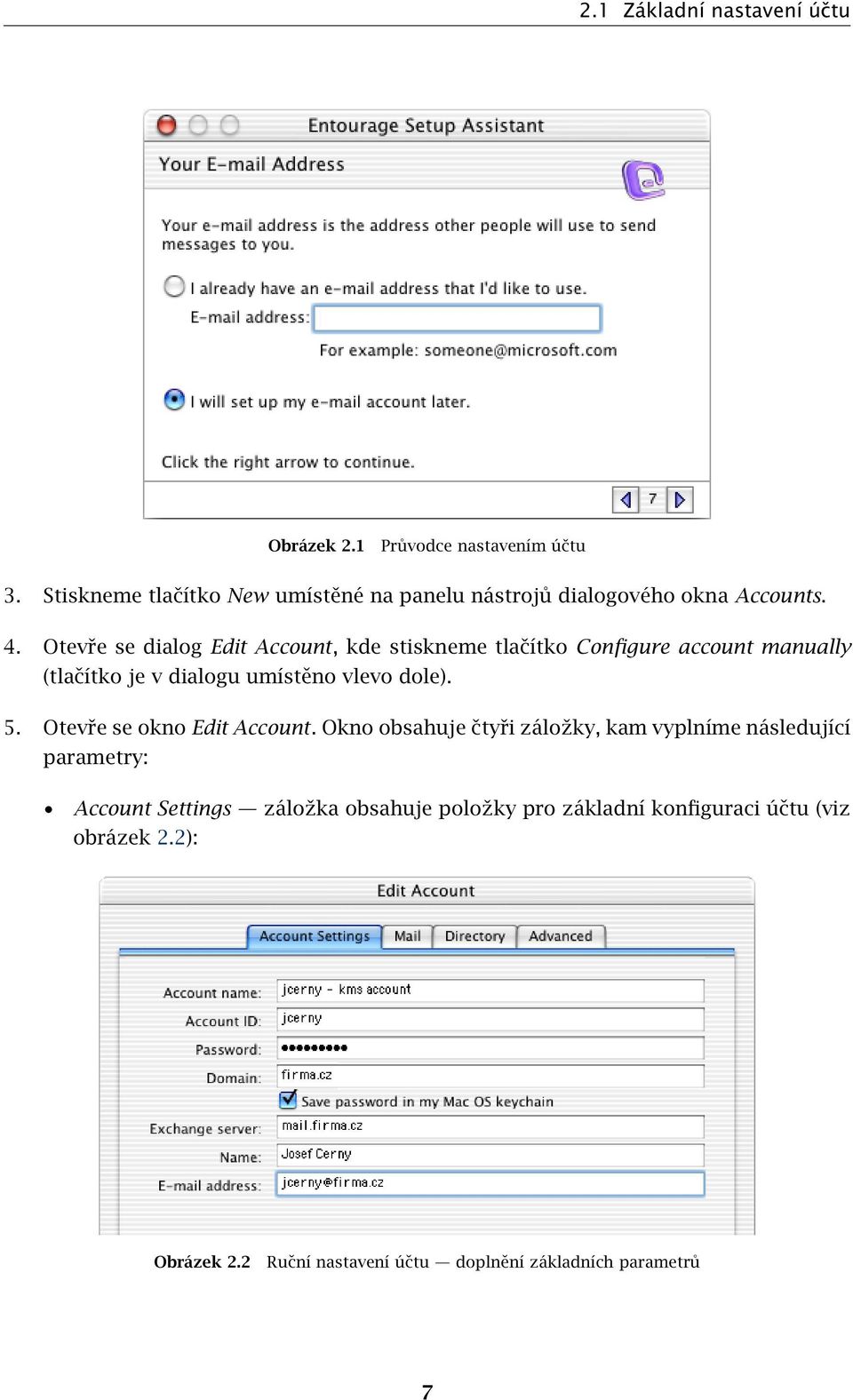 Otevře se dialog Edit Account, kde stiskneme tlačítko Configure account manually (tlačítko je v dialogu umístěno vlevo dole). 5.