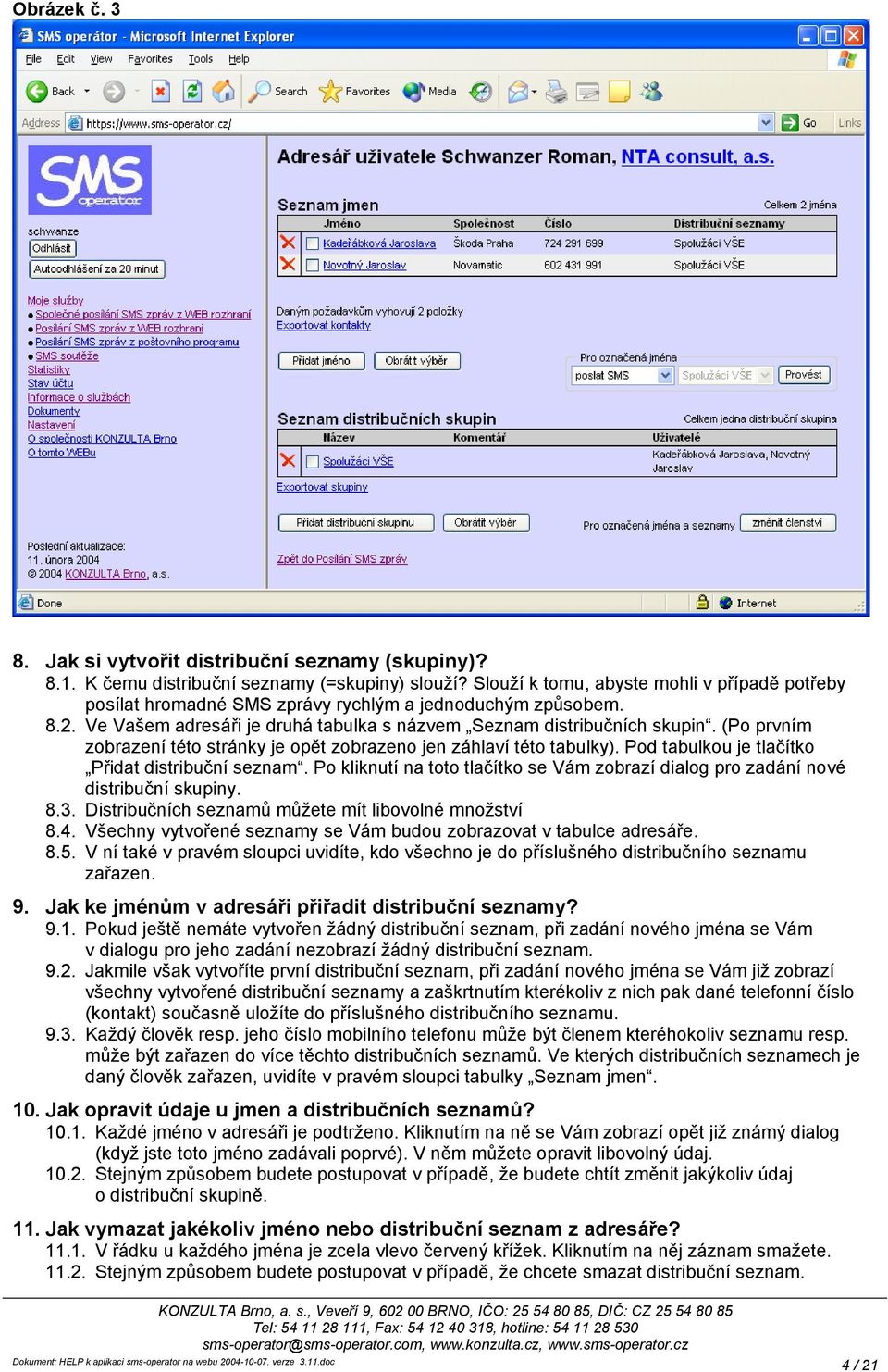 (Po prvním zobrazení této stránky je opět zobrazeno jen záhlaví této tabulky). Pod tabulkou je tlačítko Přidat distribuční seznam.