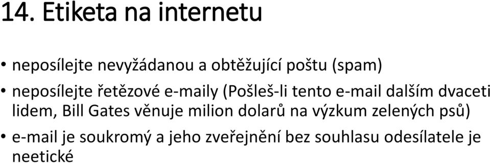 dvaceti lidem, Bill Gates věnuje milion dolarů na výzkum zelených