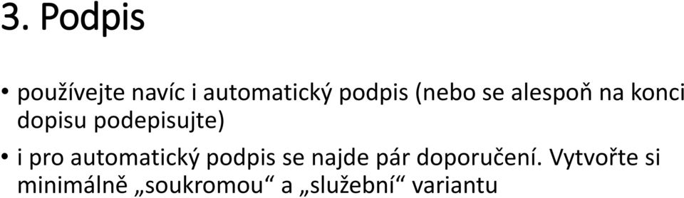 pro automatický podpis se najde pár doporučení.