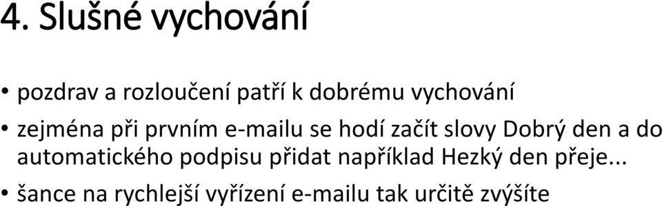 Dobrý den a do automatického podpisu přidat například Hezký