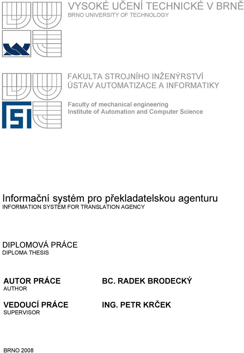 Science Informační systém pro překladatelskou agenturu INFORMATION SYSTEM FOR TRANSLATION AGENCY