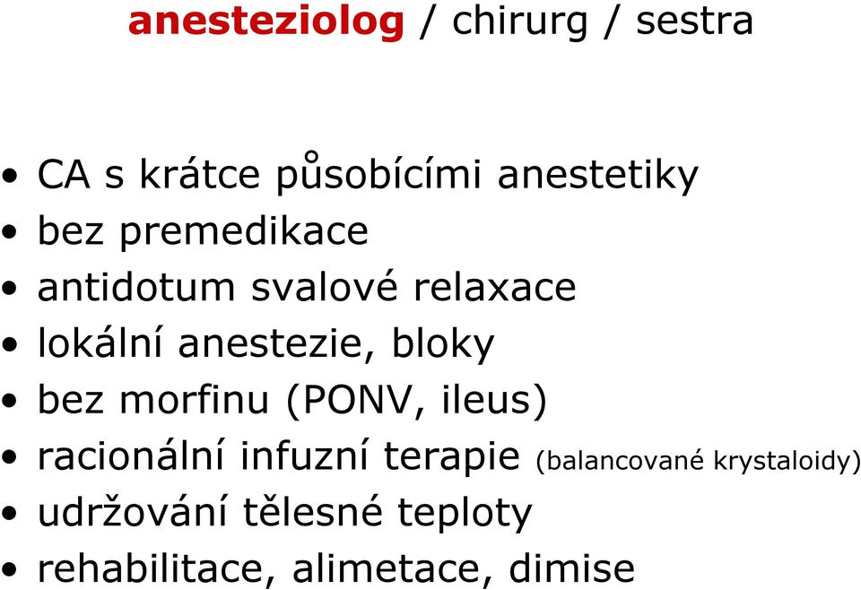 (PONV, ileus) racionální infuzní terapie (balancované