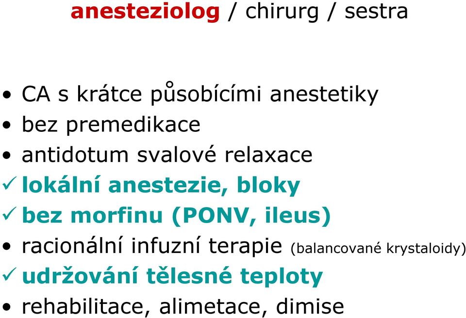 (PONV, ileus) racionální infuzní terapie (balancované