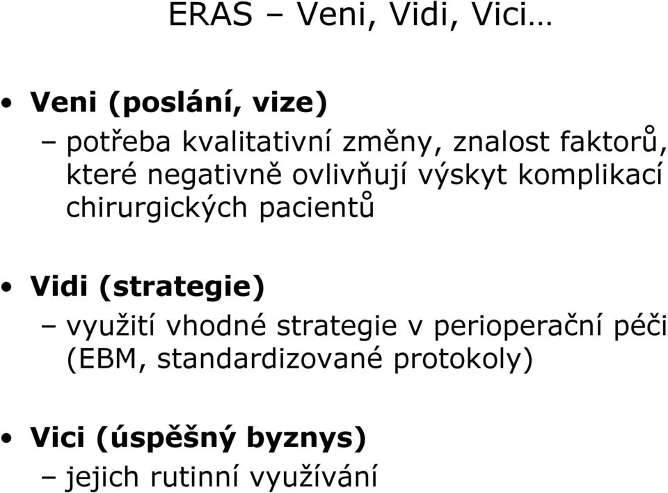 chirurgických pacientů Vidi (strategie) využití vhodné strategie v