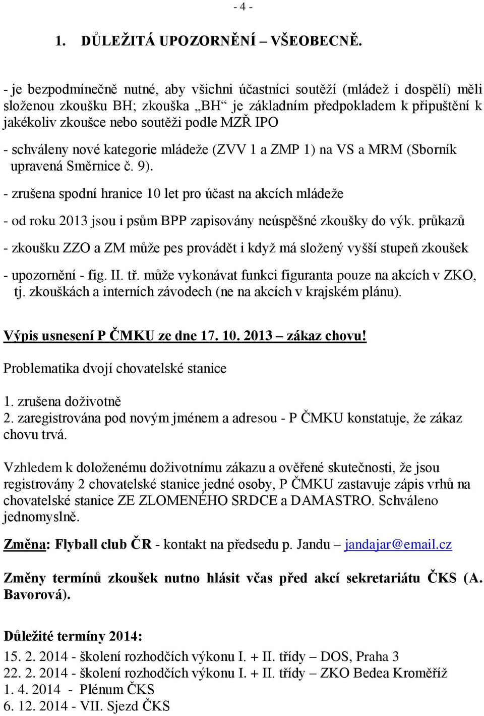 schváleny nové kategorie mládeže (ZVV 1 a ZMP 1) na VS a MRM (Sborník upravená Směrnice č. 9).