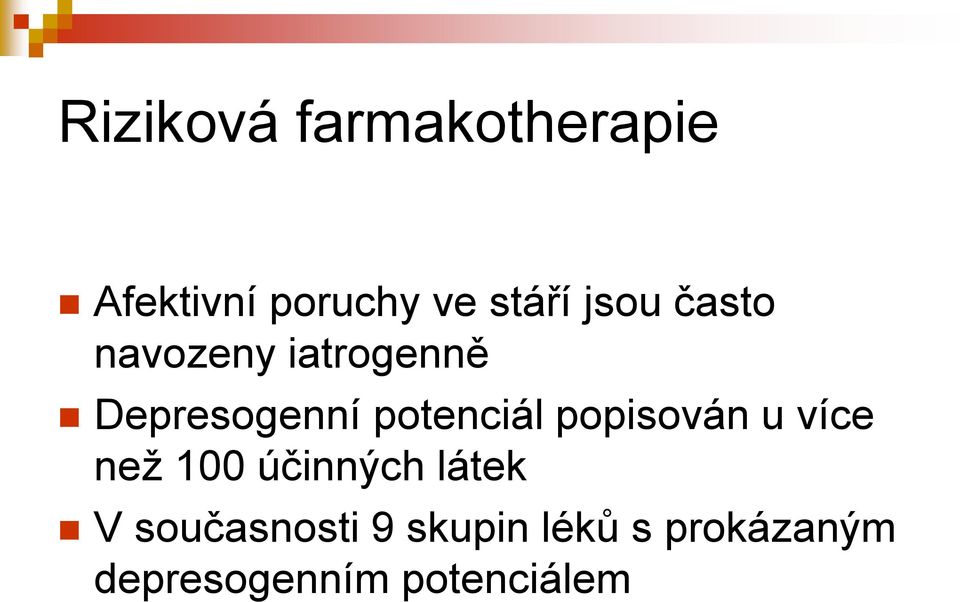 potenciál popisován u více než 100 účinných látek V