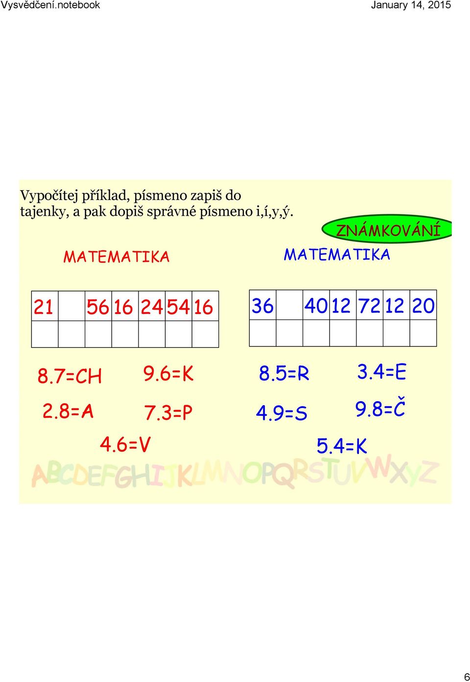 MATEMATIKA MATEMATIKA 21 56 16 24 54 16 36 40 12
