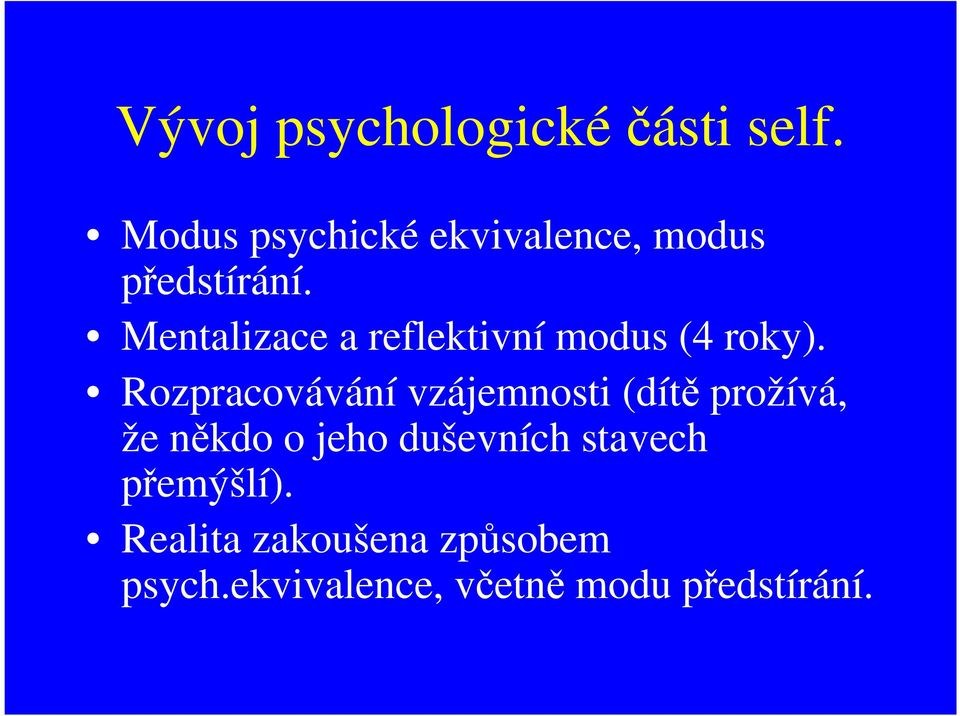 Mentalizace a reflektivní modus (4 roky).