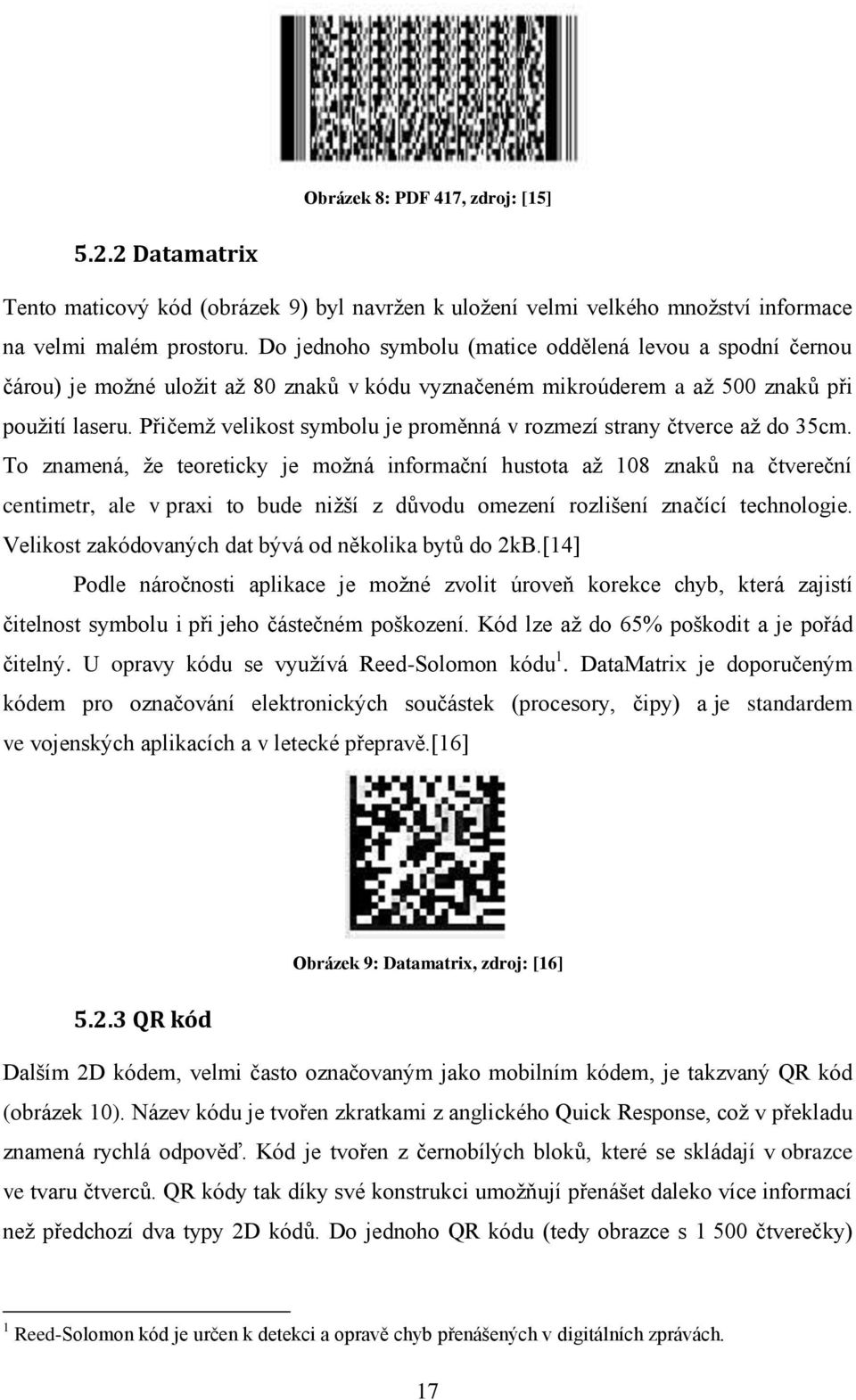 Přičemţ velikost symbolu je proměnná v rozmezí strany čtverce aţ do 35cm.