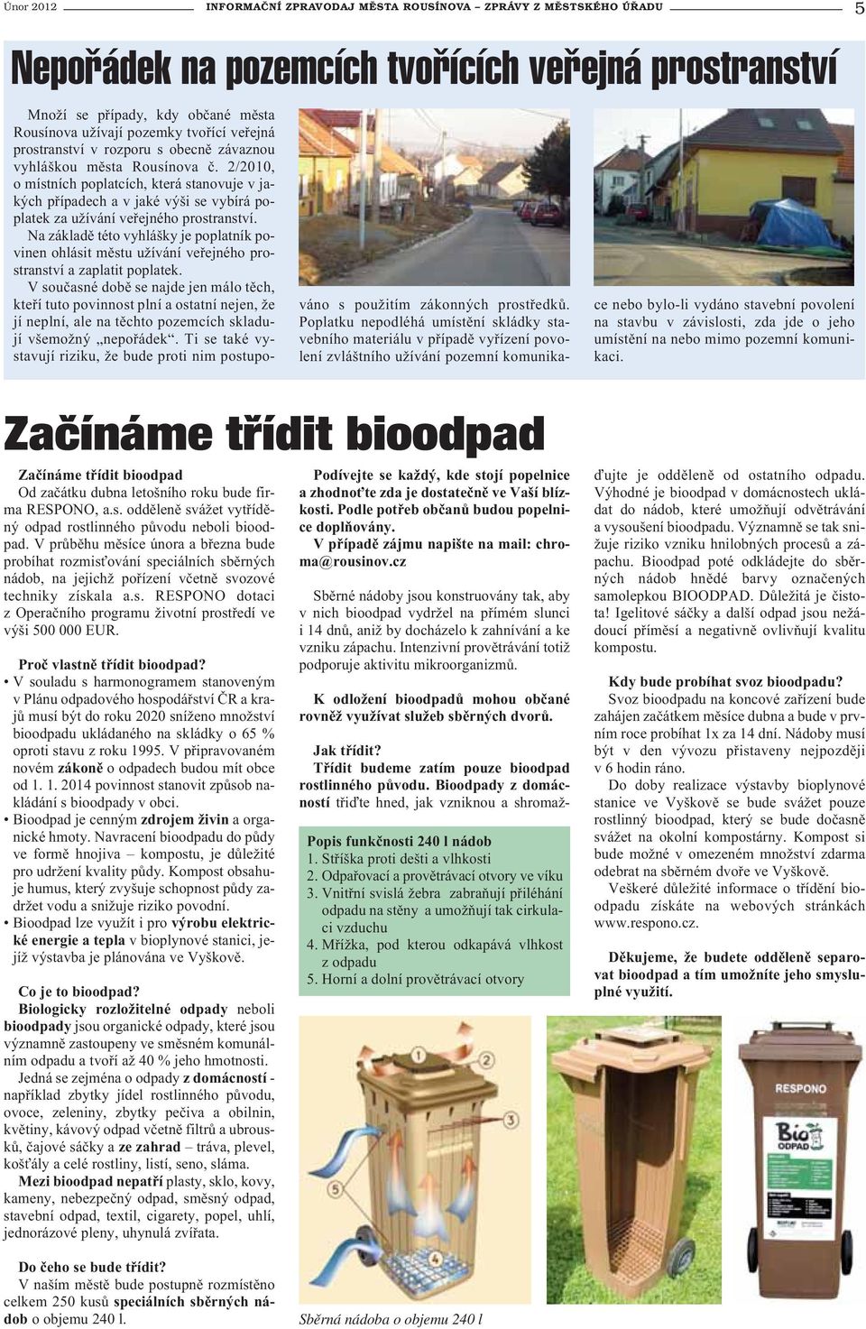 2/2010, o místních poplatcích, která stanovuje v jakých případech a v jaké výši se vybírá poplatek za užívání veřejného prostranství.