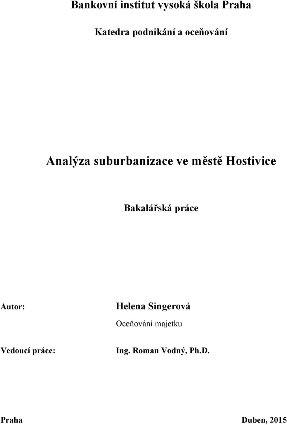 Bakalářská práce Autor: Helena Singerová Oceňování