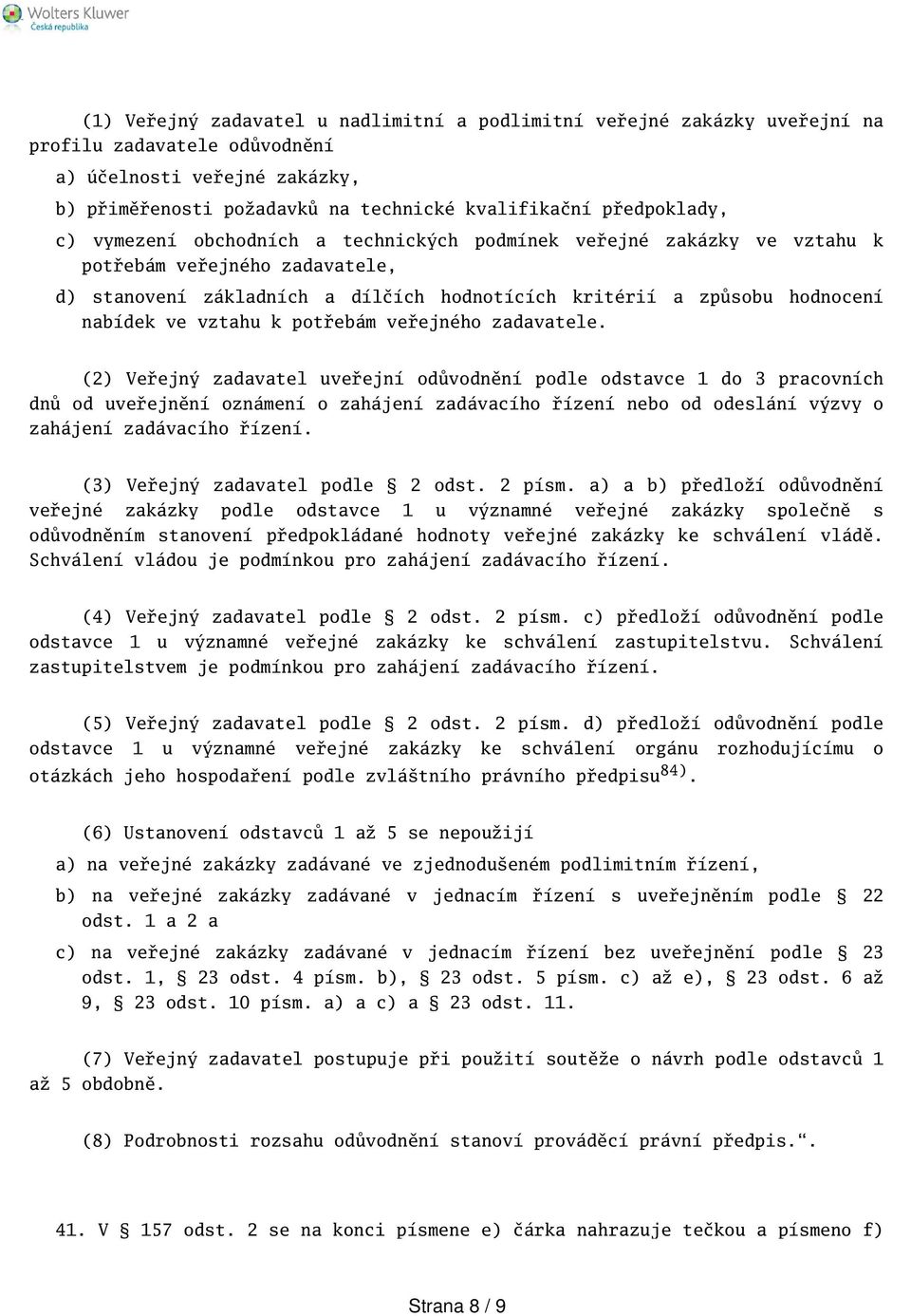 nabídek ve vztahu k potřebám veřejného zadavatele.