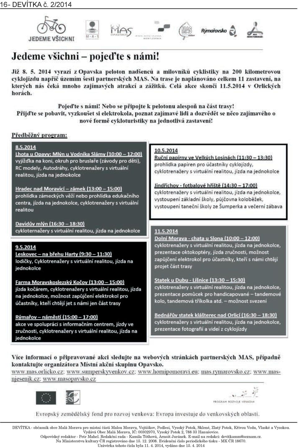 Křivou Vodu, Vlaské a Vysokou. Vydává Obec Malá Morava, IČ: 00302970, Vysoký Potok 2, 788 33 Hanušovice.