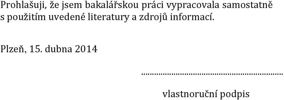 uvedené literatury a zdrojů informací.