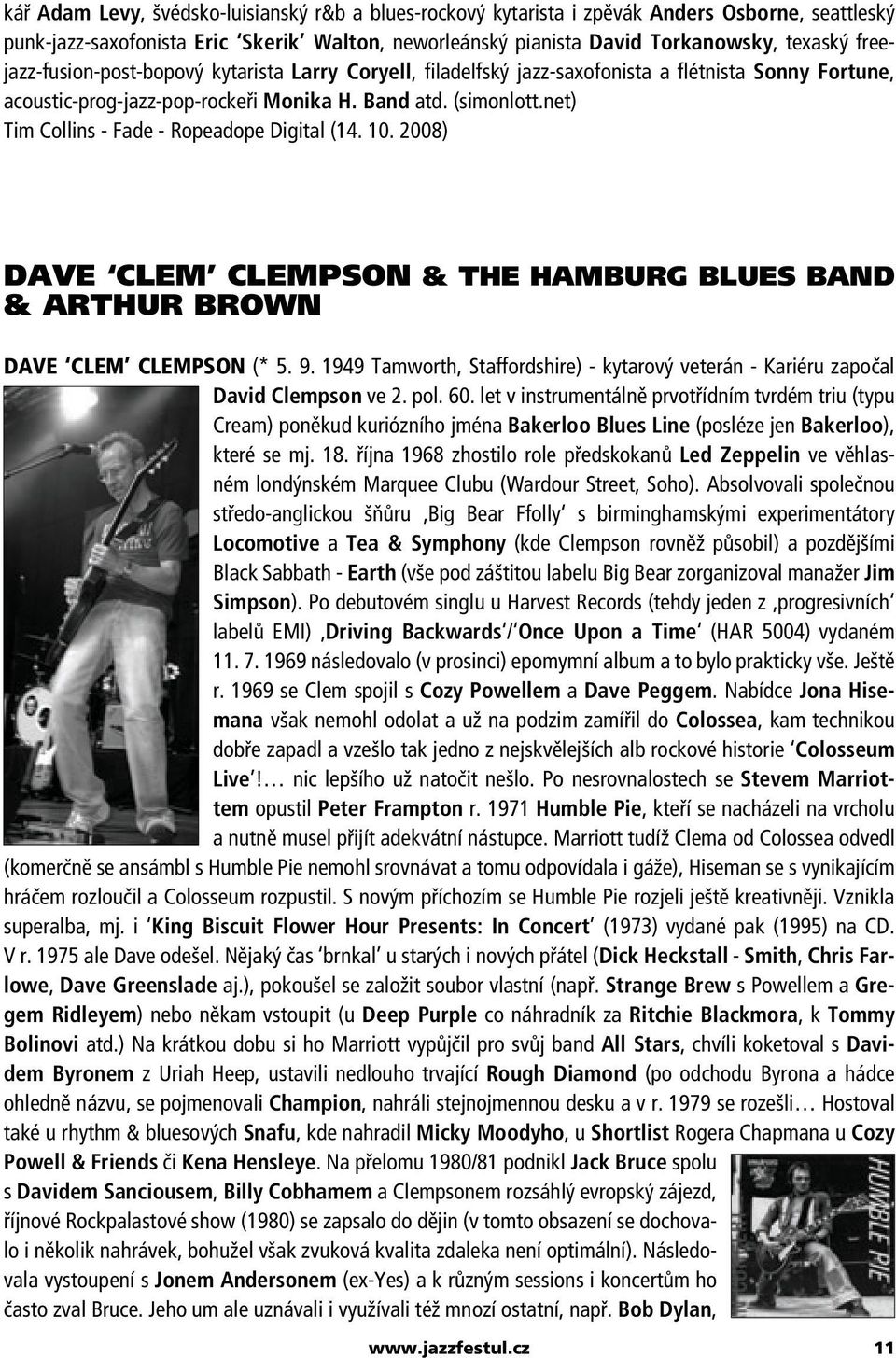 net) Tim Collins - Fade - Ropeadope Digital (14. 10. 2008) DAVE CLEM CLEMPSON & THE HAMBURG BLUES BAND & ARTHUR BROWN DAVE CLEM CLEMPSON (* 5. 9.