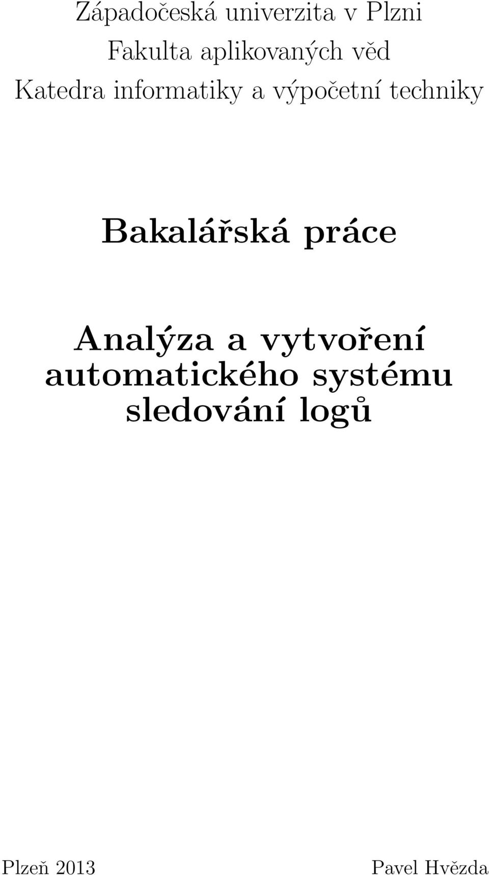 techniky Bakalářská práce Analýza a vytvoření