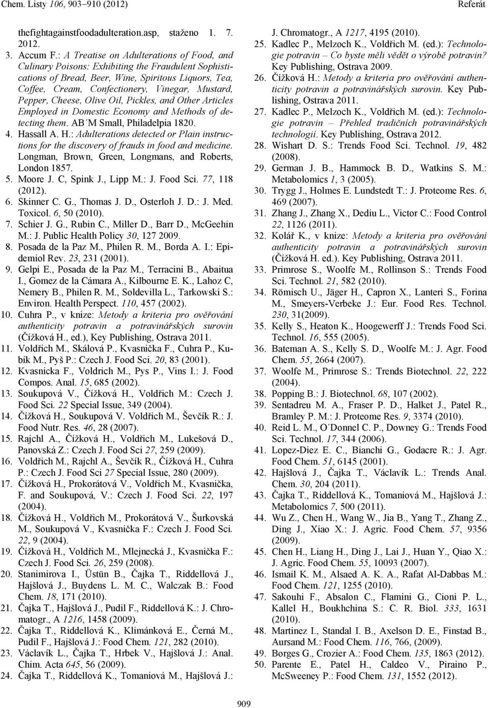 Pepper, Cheese, Olive Oil, Pickles, and Other Articles Employed in Domestic Economy and Methods of detecting them. AB M Small, Philadelpia 1820. 4. Ha