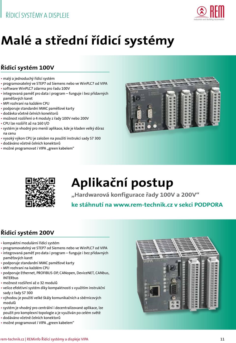 100V nebo 200V CPU lze rozšířit až na 160 I/O systém je vhodný pro menší aplikace, kde je kladen velký důraz na cenu vysoký výkon CPU je založen na použití instrukcí sady S7 300 dodáváno včetně