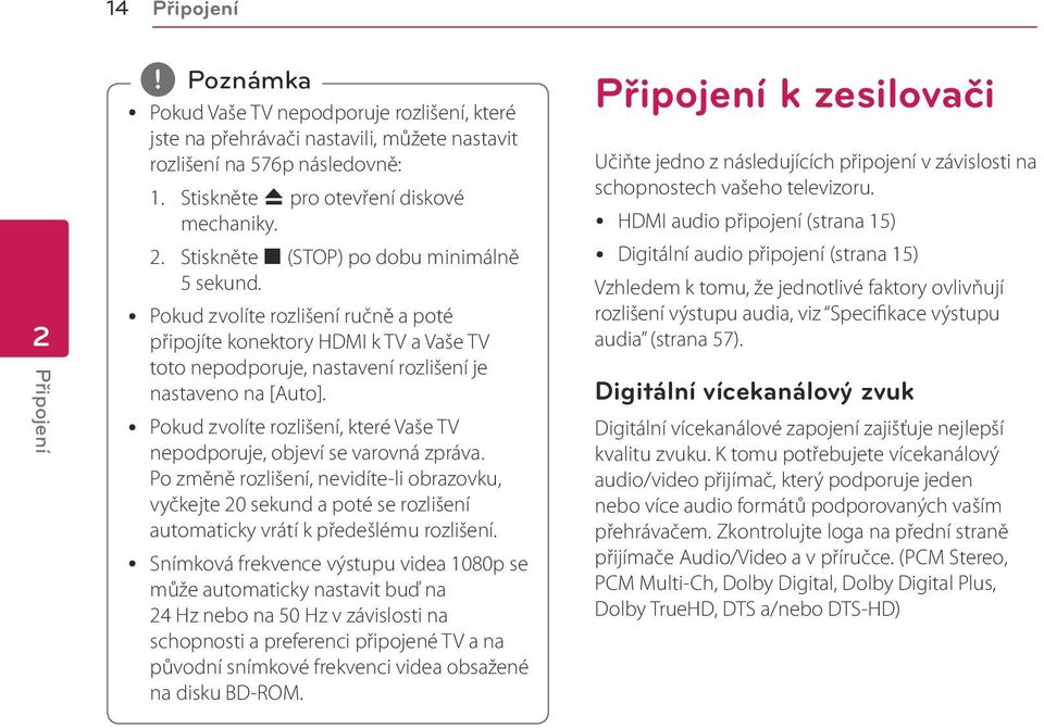 y Pokud zvolíte rozlišení, které Vaše TV nepodporuje, objeví se varovná zpráva.