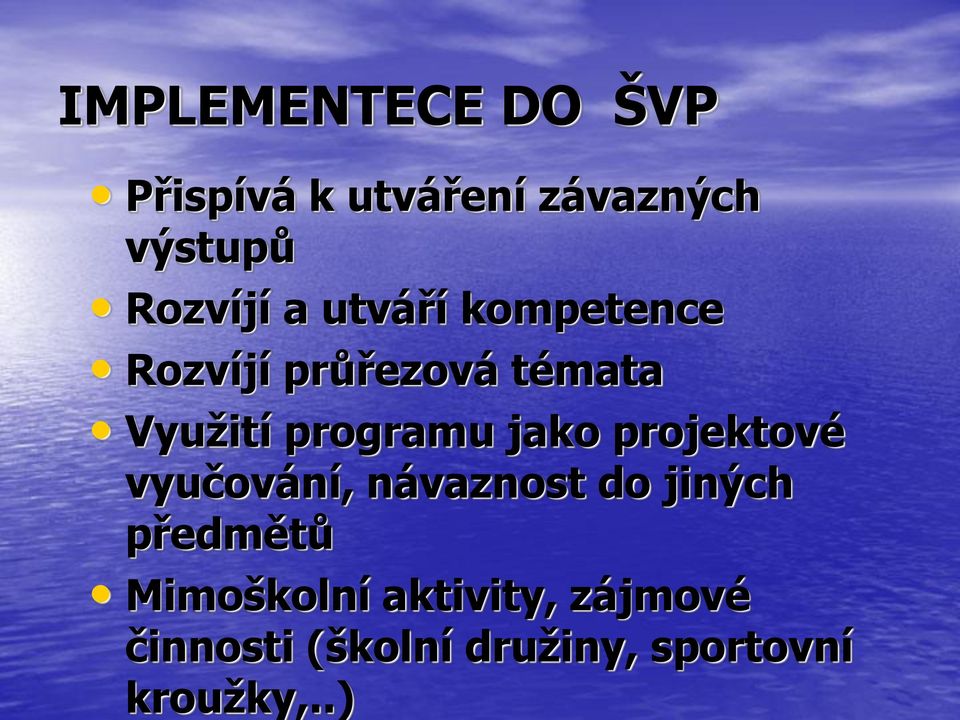 programu jako projektové vyučování, návaznost do jiných předmětů