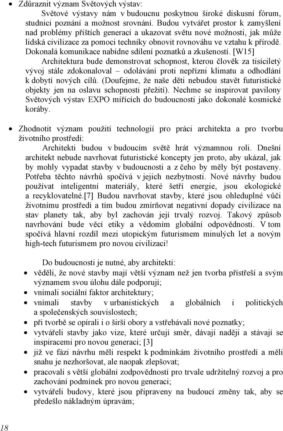 Dokonalá komunikace nabídne sdílení poznatků a zkušeností.