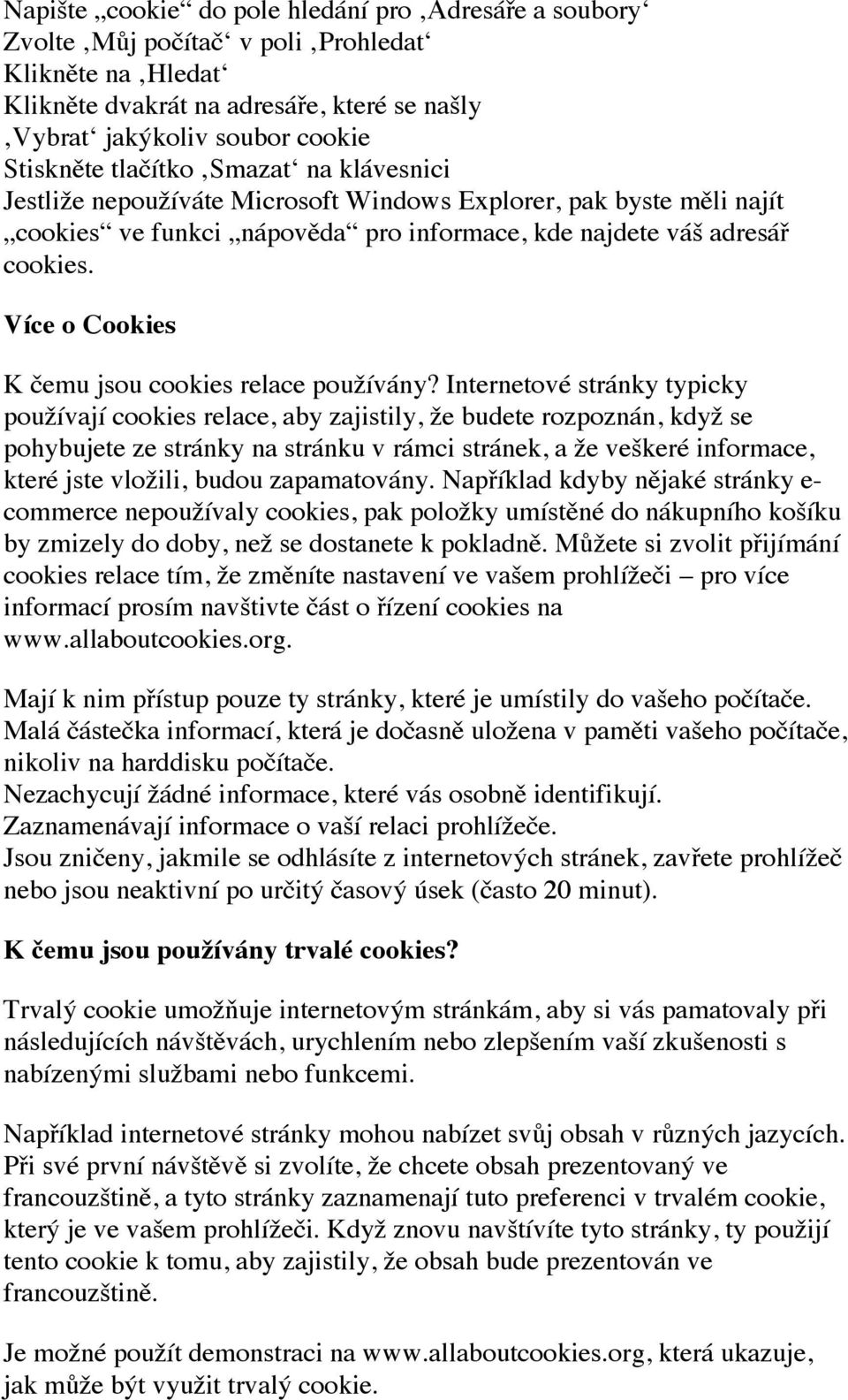 Více o Cookies K čemu jsou cookies relace používány?