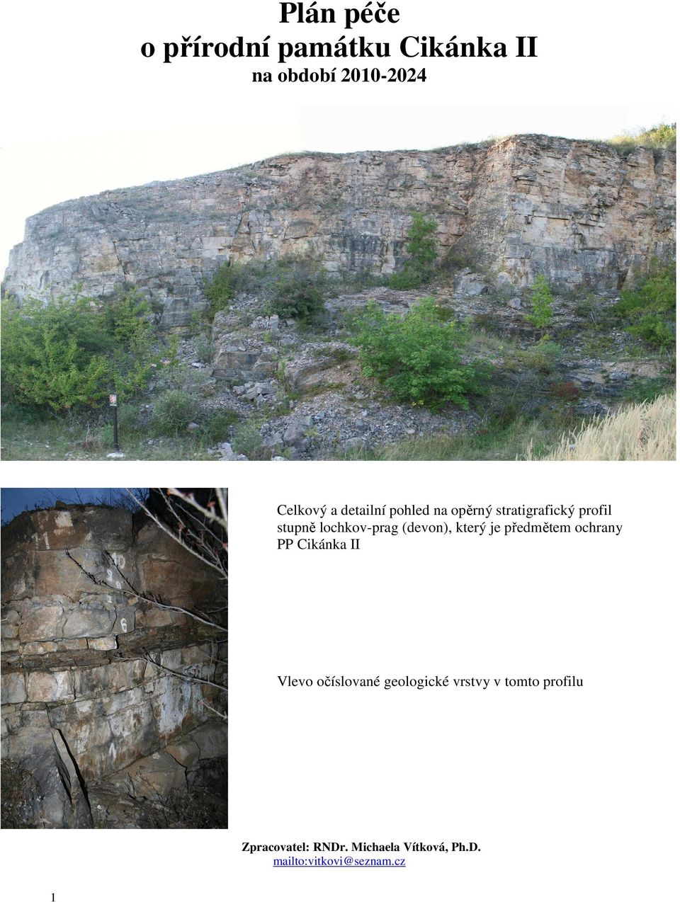 který je předmětem ochrany PP Cikánka II Vlevo očíslované geologické vrstvy