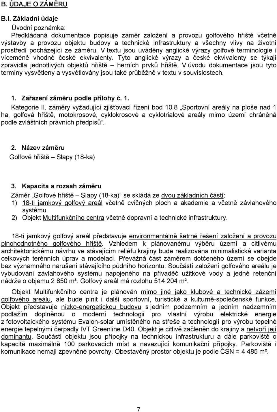 životní prostředí pocházející ze záměru. V textu jsou uváděny anglické výrazy golfové terminologie i víceméně vhodné české ekvivalenty.