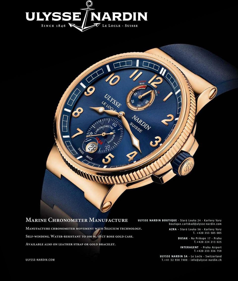 COM ULYSSE NARDIN BOUTIQUE - Stará Louka 24 - Karlovy Vary boutique.carlsbad@ulysse-nardin.com AZRA - Stará Louka 56 - Karlovy Vary T.