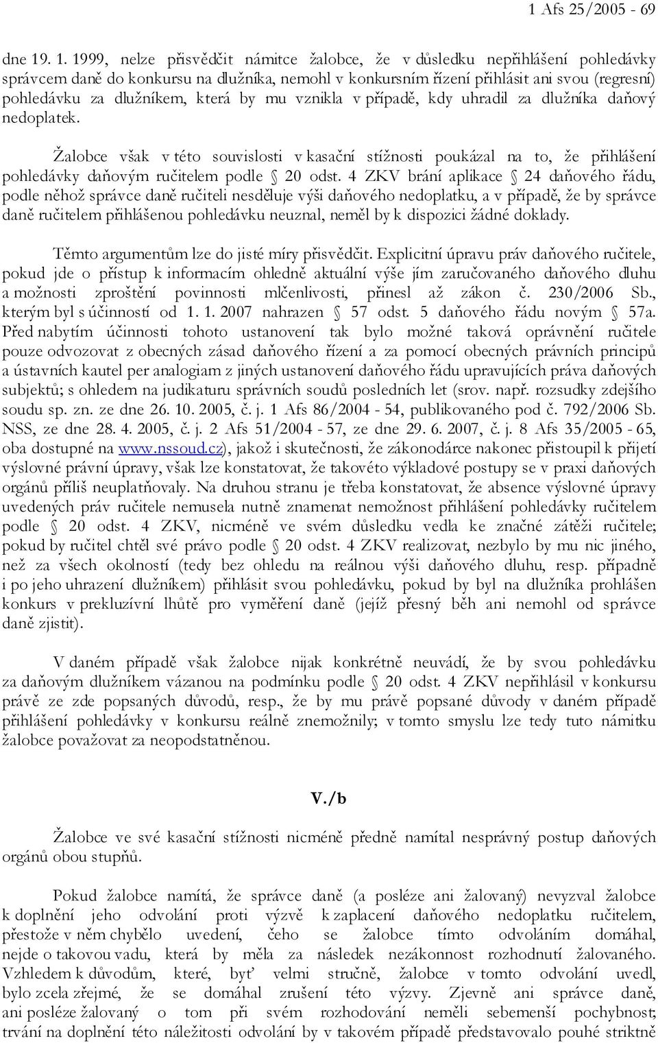 dlužníkem, která by mu vznikla v případě, kdy uhradil za dlužníka daňový nedoplatek.