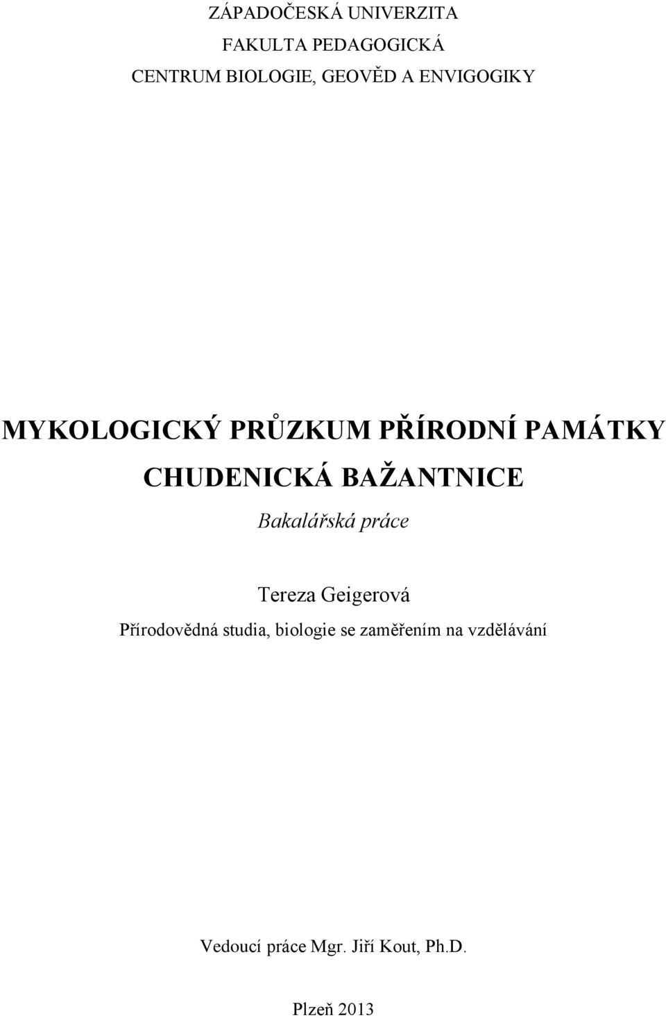 Bakalářská práce Tereza Geigerová Přírodovědná studia, biologie se